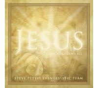 Jesus My Lord, My God, My All by Steve Pettit Evangelistic Team (2003-01-01)