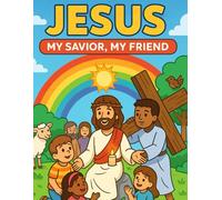 JESUS, My Savior, My Friend: A Christian Coloring Adventure with Bible Verses