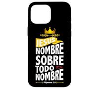 Jesús, nombre sobre todo nombre Custodia per iPhone 16 Pro Max