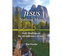 jESUS: NOTHING MORE: Daily Readings on the All-sufficiency of Jesus