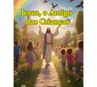 JESUS, O AMIGO DAS CRIANÇAS