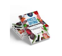 Jesus O. Fry Jesus O Fry Freeze Drying Cookbook for Preppers (Tascabile)