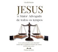 JESUS o maior advogado de todos os tempos: o Advogado dos Advogados