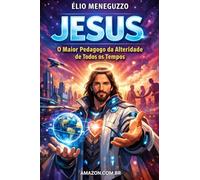Jesus, o maior pedagogo da alteridade de todos os tempos