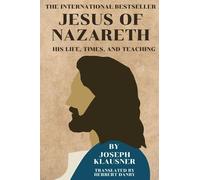 Jesus of Nazareth: His Life, Times, and Teaching