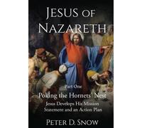 JESUS OF NAZARETH Part One POKING THE HORNETS' NEST: jESUS DEVELOPS HIS MISSION STATEMENT