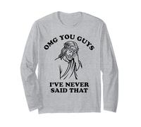 Jesus OMG You Guys I've Never Said That Maglia a Manica