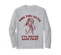 Jesus OMG You Guys I've Never Said That Maglia a Manica