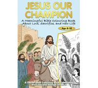 JESUS OUR CHAMPION: A MEANINGFUL BIBLE COLOURING BOOK