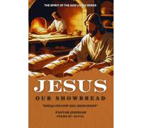 JESUS OUR SHOWBREAD: Enough For Every Soul Under Heaven