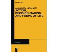 Jesús Padilla Gálve Action, Decision-Making and Forms of Lif (Copertina rigida)