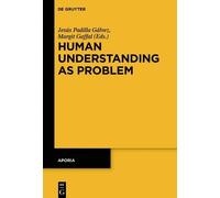 Jesús Padilla Gálvez Human Understanding as Problem (Copertina rigida) Aporia