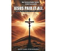 Jesus Paid It All: Exploring the nature of Christ's Sacrifice