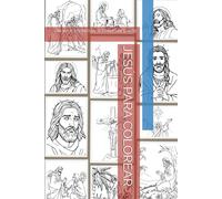 JESÚS PARA COLOREAR: UN VIAJE ESPIRITUAL A TRAVÉS DEL ARTE