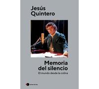 Jesús Quintero Memoria del silencio: El mundo desde la colina (temas (Tascabile)