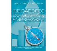 Jesus R Sanchez Martorelli Indicadores de Gestion Empresarial (Tascabile)