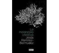 Jesús Ramírez Bermud La melancolía creativa / The Creative Melancho (Tascabile)