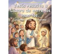 Jesús resucita a Lázaro: Historias bíblicas para niños sobre la fe y el poder de Jesús: lectura fácil para niños