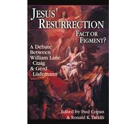 Jesus' Resurrection: Fact or Figment? - A Debate Between William Lane Craig