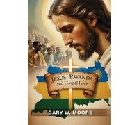 JESUS, RWANDA AND GOSPEL LOVE