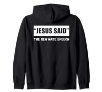 Jesus Said The New Hate Speech: Christian Correctness Felpa con Cappuccio