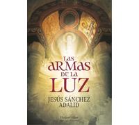 Jesús Sánchez A Las Armas de la Luz (the Weapons of Light - Spanish (Tascabile)
