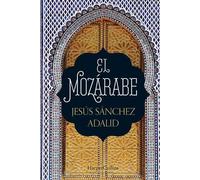 Jesús Sánchez Adalid El Mozárabe (the Mozarabic) (Tascabile)