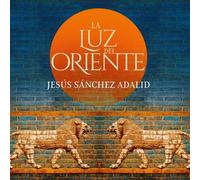 Jesús Sánchez Adalid Enrique Cuervas Storyside La luz de Oriente (Tascabile)