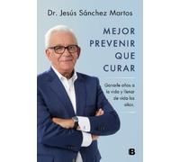 Jesus Sanchez M Mejor prevenir que curar / Prevention Is Better Than (Tascabile)