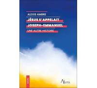 Jésus s'appelait Joseph-Emmanuel: Une autre histoire