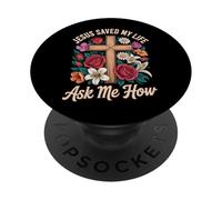 Jesus Saved My Life Ask Me How PopSockets PopGrip Adesivo