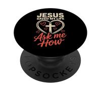 Jesus Saved My Life Ask Me How PopSockets PopGrip Adesivo
