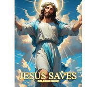 Jesus Saves Coloring Book for Adults: 62 Illustrations of Jesus Christ to Color