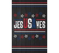 Jesus Saves (Religion and USA supporter): Blank 120 Page Lined Journal/Notebook/Poetry/Lyric Book