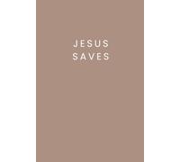 Jesus Saves | Warm Mocha Colored Journal: A Minimalist Christian Notebook for Women, Teens, Girls