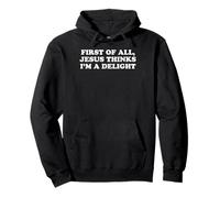 Jesus Says I'm a Delight Funny Christian Felpa con Cappuccio