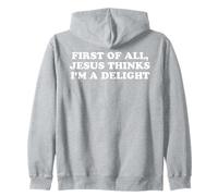 Jesus Says I'm a Delight Funny Christian Felpa con Cappuccio