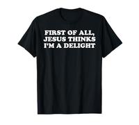 Jesus Says I'm a Delight Funny Christian Maglietta