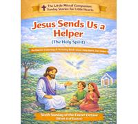 Jesus Sends Us a Helper (The Holy Spirit): Week 6 of the Easter Octave