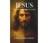 Jesus: Son of God, Son of Man
