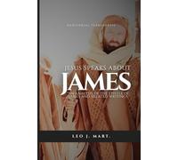 Jesus Speaks About James: An Analysis of the Epistle of James and Related Writings