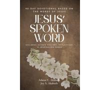 Jesus' Spoken Word - Devotional & Journal: 90 Day Devotional Based on the Words of Jesus