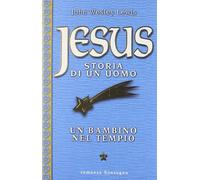 Jesus storia di un uomo. Un bambino nel tempio (Vol. 1)