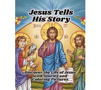 Jesus Tells His Story: Discover the Life of Jesus with Stories and Coloring Pictures