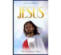 Jesus: The Boyhood Years