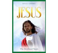 Jesus: The Boyhood Years