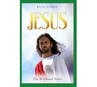 Jesus: The Boyhood Years
