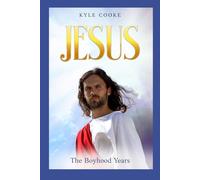 Jesus: The Boyhood Years