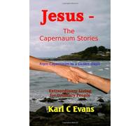 Jesus - The Capernaum Stories: From New Wine to Gray Chariot by Karl C Evans (2010-07-17)