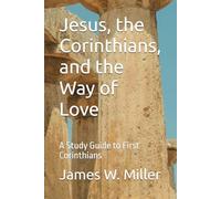 Jesus, the Corinthians, and the Way of Love: A Study Guide to First Corinthians